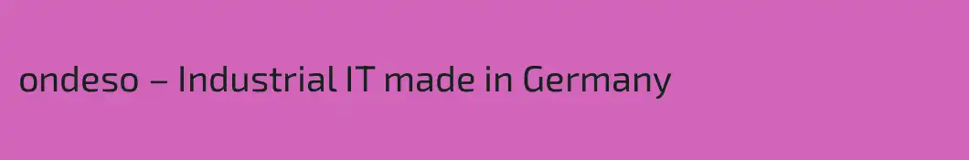ondeso – Industrial IT made in Germany